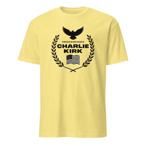 Charlie Kirk Forever in Our Hearts Shirt in Cornsilk – political tribute tee with satirical edge