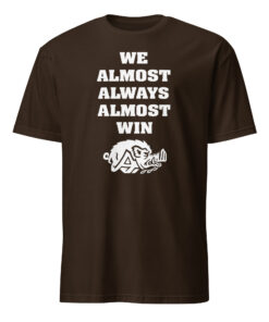 We Almost Always Almost Win Arkansas Razorbacks Shirt 8 We Almost Always Almost Win Arkansas Razorbacks Shirt in dark chocolate brown with bold white slogan design