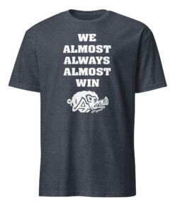 We Almost Always Almost Win Arkansas Razorbacks Shirt 10 We Almost Always Almost Win Arkansas Razorbacks Shirt in heather navy with bold white slogan design