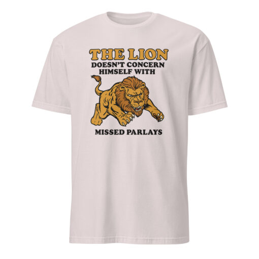 Lion Does Not Concern Himself With Missed Parlays Shirt in ice grey – sports betting meme tee for bettors