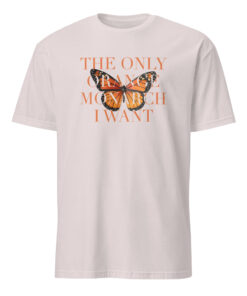 The Only Orange Monarch I Want Shirt 10 The Only Orange Monarch I Want Shirt in ice grey