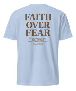 Faith Over Fear Christian Jesus Shirt 10 Faith Over Fear Christian Jesus Shirt on light blue background, soft cotton with inspirational Bible verse design
