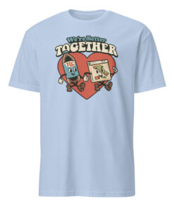 Nice Were Better Together Shirt in light blue color, unity slogan t-shirt