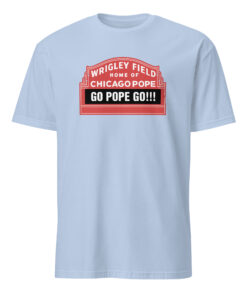 Home Of Chicago Pope Shirt Light Blue Color – Da Pope Leo XIV Chicago Meme T-Shirt South Side Sox Fan Apparel