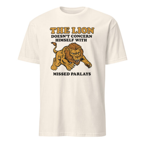 Lion Does Not Concern Himself With Missed Parlays Shirt in natural color – sports betting meme tee