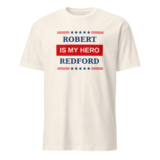 Natural My Hero Is Robert Redford Shirt with bold black typography from The Curse TV show