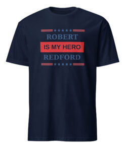 Navy My Hero Is Robert Redford Shirt with bold white typography inspired by The Curse TV show