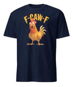 F Caw F Chicken Shirt in Navy – Funny Rooster Meme Tee