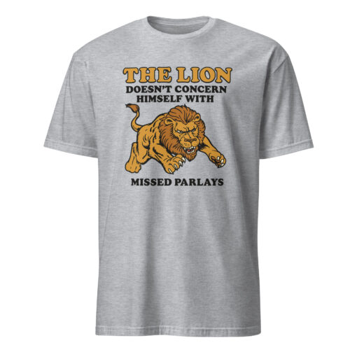 Lion Does Not Concern Himself With Missed Parlays Shirt in sport grey – betting meme tee for confident sports fans
