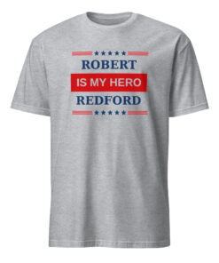 Sport Grey My Hero Is Robert Redford Shirt with bold black typography from The Curse TV show