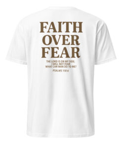 Faith Over Fear Christian Jesus Shirt 15 Faith Over Fear Christian Jesus Shirt on white background, classic cotton tee with bold Christian message