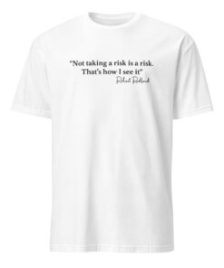 Not Taking A Risk Is A Risk, That’s How I See It Shirt, Robert Redford