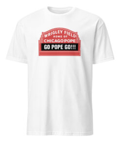 Home Of Chicago Pope Shirt – Chicago Pope Leo XIV Da Pope T-Shirt South Side Sox Fan Meme Apparel