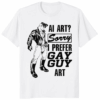 AI Art Sorry I Prefer Gay Guy Art T Shirt in white