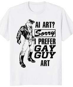 AI Art Sorry I Prefer Gay Guy Art T Shirt in white