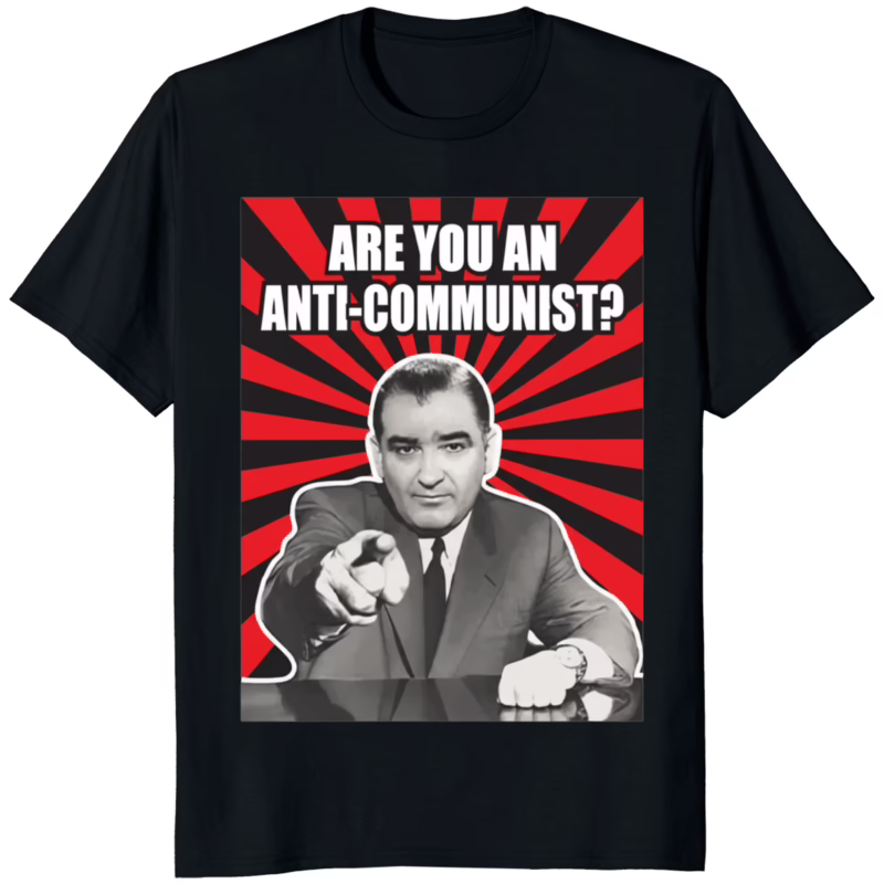 Are You An Anti-Communist Senator Joseph McCarthy T Shirt 10 Are You An Anti-Communist Senator Joseph McCarthy T Shirt black color mockup