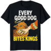 Boss Dog Every Good Dog Bites Kings Shirt black t-shirt mockup