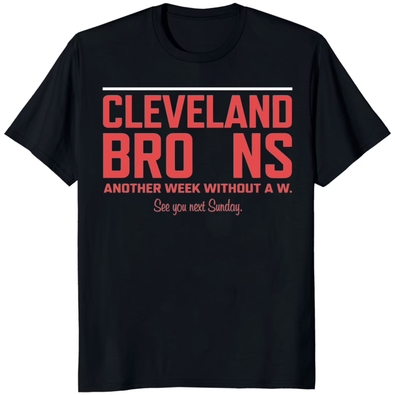 Cleveland Browns Another Week Without A W Shirt black variant