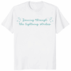 Dancing Through the Lightning Strikes Shirt white t-shirt mockup