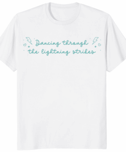 Dancing Through the Lightning Strikes Shirt white t-shirt mockup