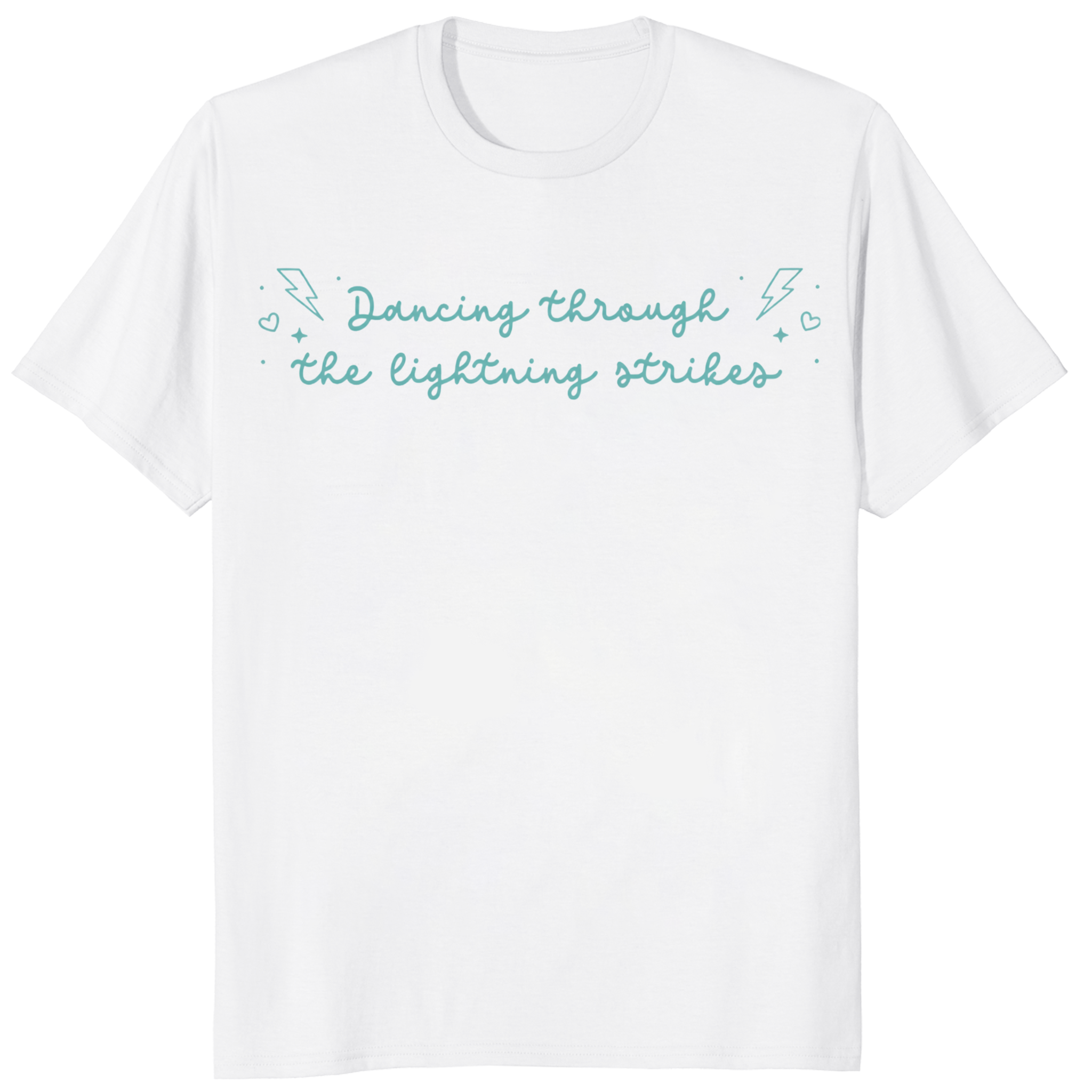 Dancing Through the Lightning Strikes Shirt 1 Dancing Through the Lightning Strikes Shirt white t-shirt mockup