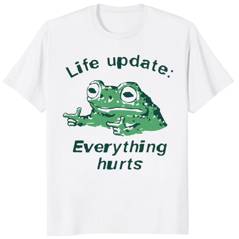 Frog Life Update Everything Hurts Shirt 10 Frog Life Update Everything Hurts Shirt white variant funny frog meme t-shirt