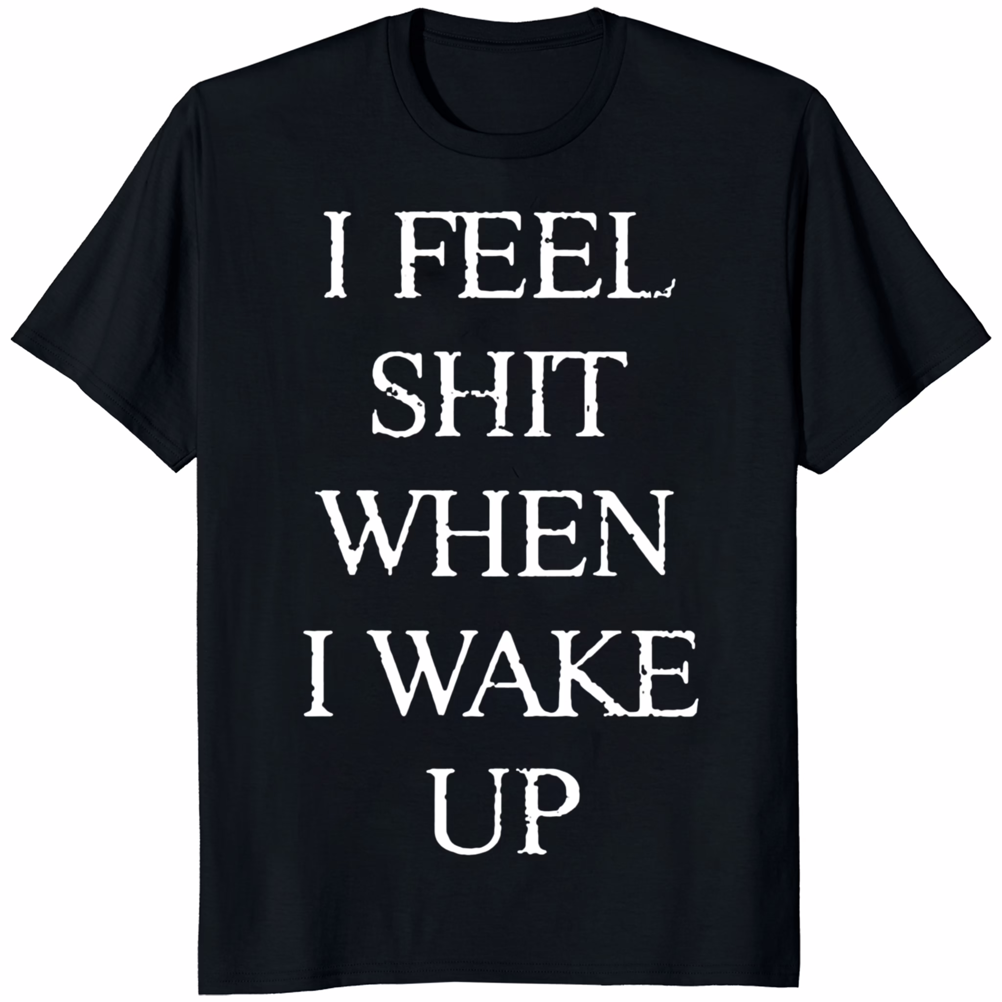 I Feel Shit When I Wake Up Tour 2025 Shirt 1 I Feel Shit When I Wake Up Tour 2025 Shirt black