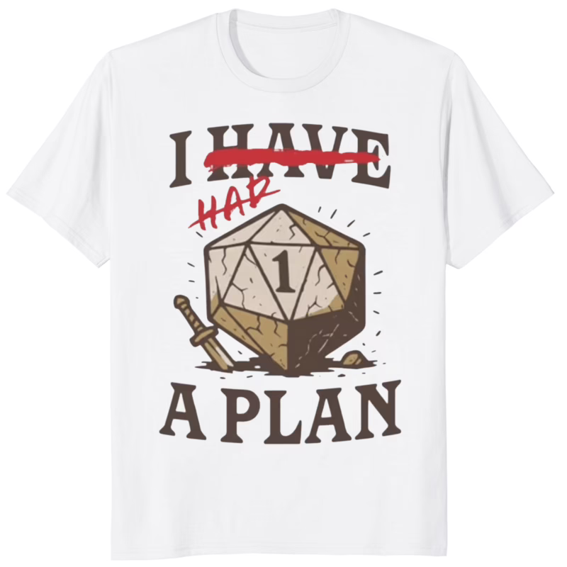 I Had A Plan D20 Shirt white variant – funny D20 dice t-shirt for gamers