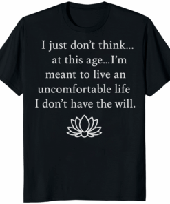 Im Meant To Live An Uncomfortable Life Tee Parker Posey Shirt