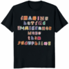 Imagine Hating Immigrants Shirt Black – Activist Tee Promoting Inclusion and Immigrant Rights