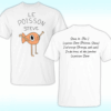 Le Poisson Steve Shirt Double-Sided White – Funny French fish meme t-shirt front and back in classic white cotton