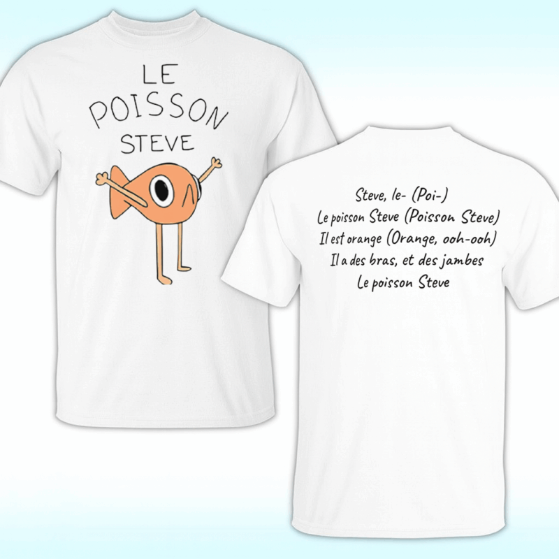 Le Poisson Steve Shirt 32 Le Poisson Steve Shirt Double-Sided White – Funny French fish meme t-shirt front and back in classic white cotton