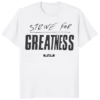 LeBron James Wrearing Strive For Greatness Shirt white