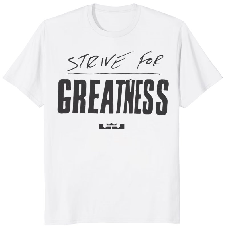 Lebron James Wrearing Strive For Greatness Shirt 8 LeBron James Wrearing Strive For Greatness Shirt white