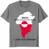 MAGA Make America Go Away I Stand With Greenland Shirt political satire protest fashion