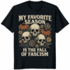 My Favorite Season Is the Fall of Fascism Halloween Shirt Black