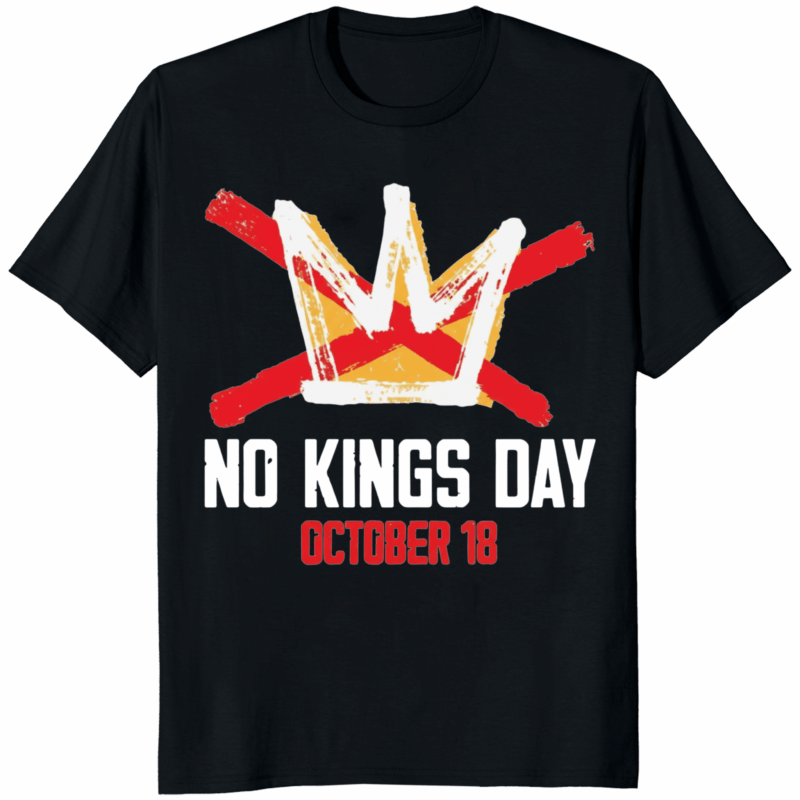 No Kings Day October 18 Shirt Black — activist protest tee symbolizing equality and rebellion.