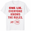 One Lie Everyone Knows The Rules 7.6 Shirt in white color