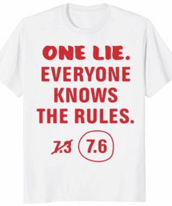 One Lie Everyone Knows The Rules 7.6 Shirt in white color