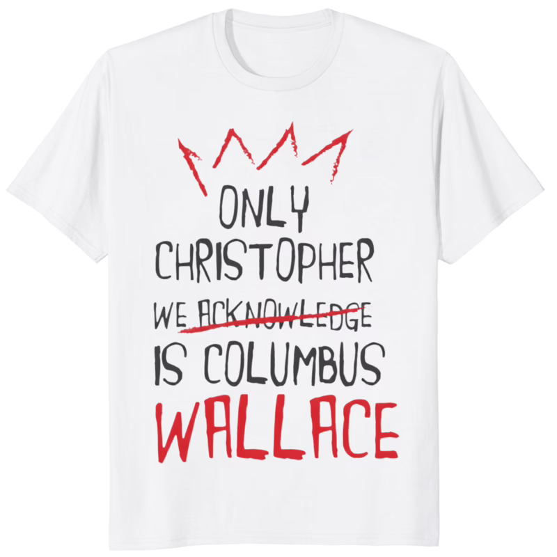 Only Christopher We Acknowledge Is Wallace Shirt 10 Only Christopher We Acknowledge Is Wallace Shirt – white t-shirt with bold hip-hop quote
