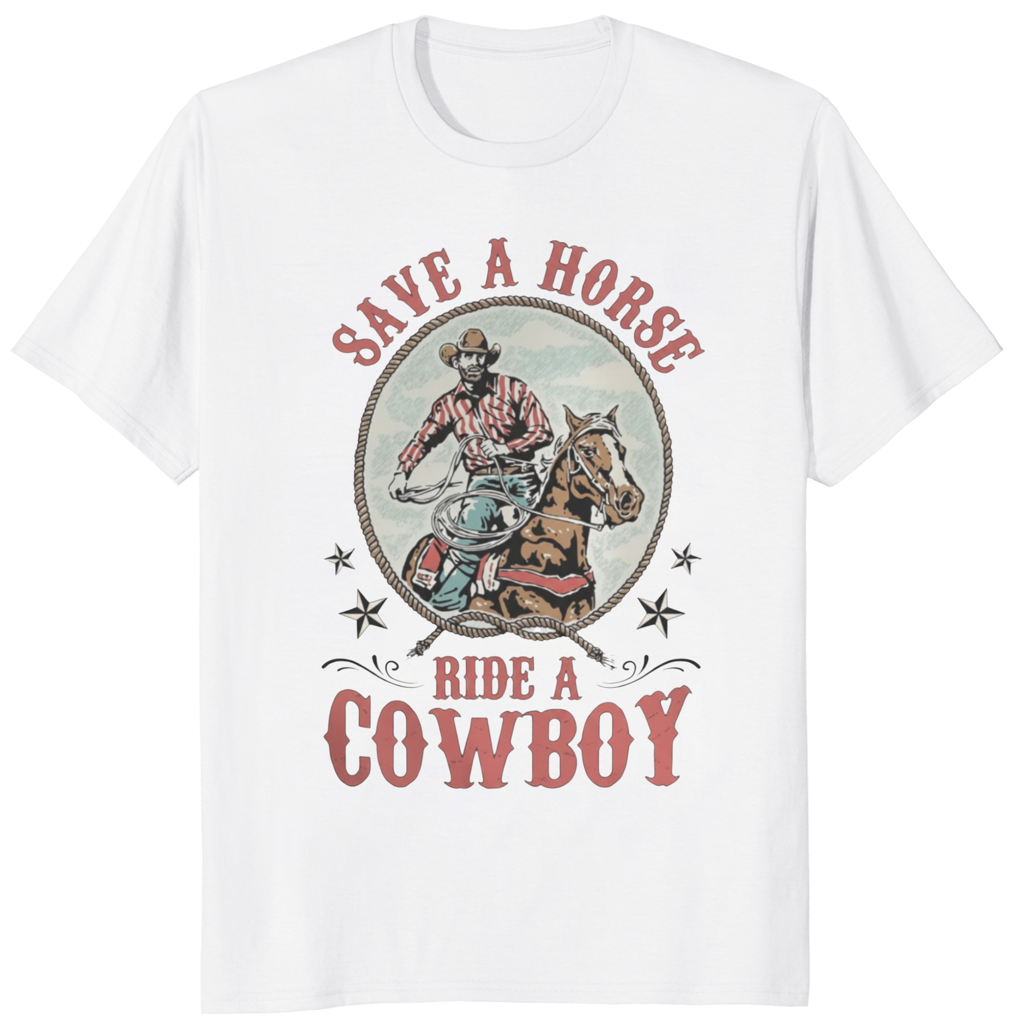 Save a Horse Ride a Cowboy Hold Your Horse Shirt 1 Save a Horse Ride a Cowboy Hold Your Horse Shirt white