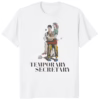 Temporary Secretary Shirt white cotton unisex t-shirt mockup