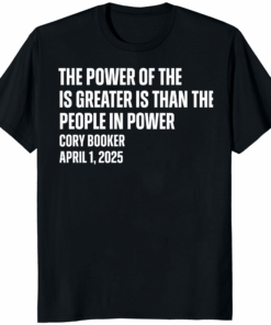 The Power Of The People Is Greater Than The People In Power Shirt worn in protest