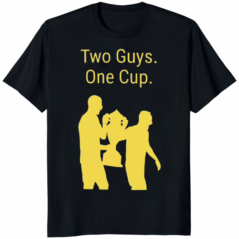 Two guys one cup shirt 10 Two Guys One Cup Shirt black color funny meme tee