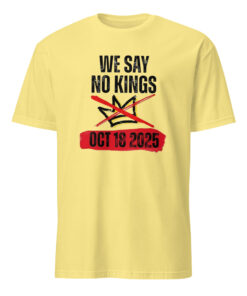 No Kings Day October 18 T Shirt in cornsilk shade – soft and bright cotton tee.