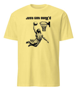 Just Got Dunkd Baptism Basketball Christian Shirt cornsilk color