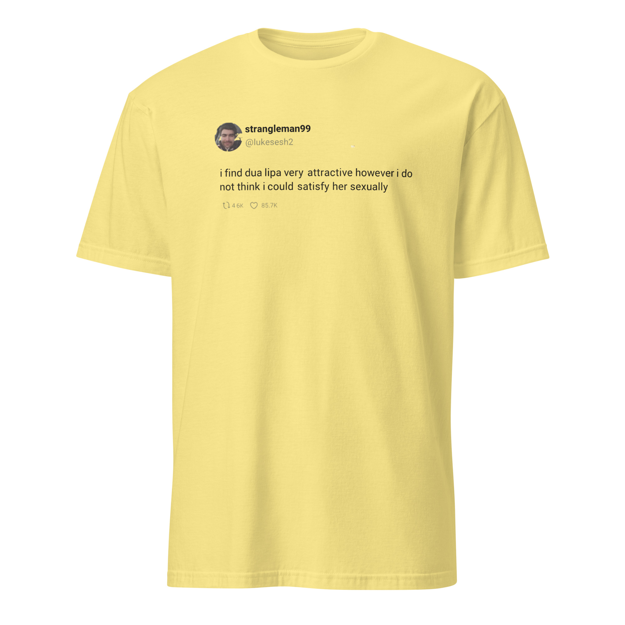 Strangleman99 Tweet Shirt 6 Cornsilk Strangleman99 Tweet Shirt – Meme Fashion