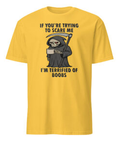 If You’re Trying To Scare Me I’m Terrified Of Boobs T Shirt 10 If You’re Trying To Scare Me I’m Terrified Of Boobs T Shirt