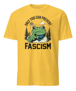 Only You Can Prevent Fascism Portland Frog Shirt in Daisy Yellow