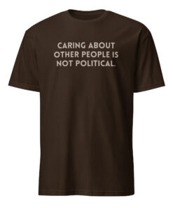 Caring About People Is Not Political Anti Trump Shirt 9 Caring About People Is Not Political Anti Trump Shirt